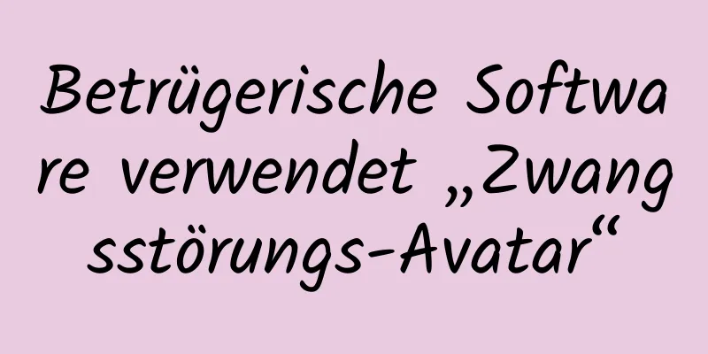 Betrügerische Software verwendet „Zwangsstörungs-Avatar“