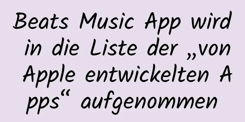 Beats Music App wird in die Liste der „von Apple entwickelten Apps“ aufgenommen