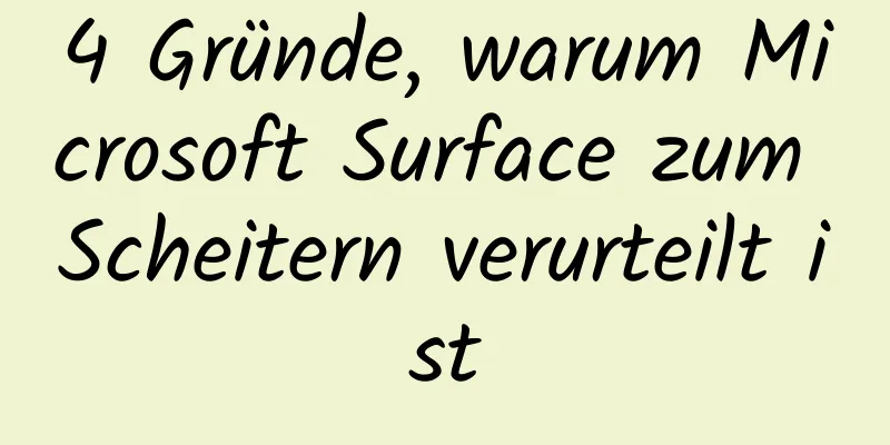 4 Gründe, warum Microsoft Surface zum Scheitern verurteilt ist