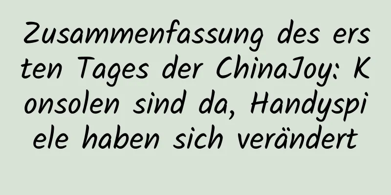 Zusammenfassung des ersten Tages der ChinaJoy: Konsolen sind da, Handyspiele haben sich verändert