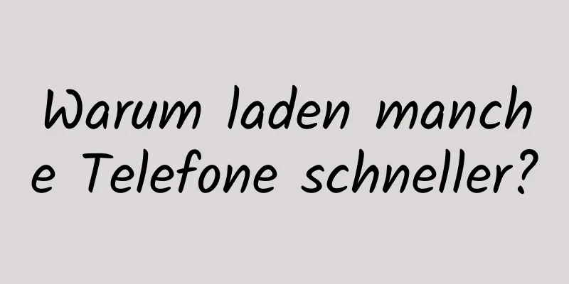 Warum laden manche Telefone schneller?