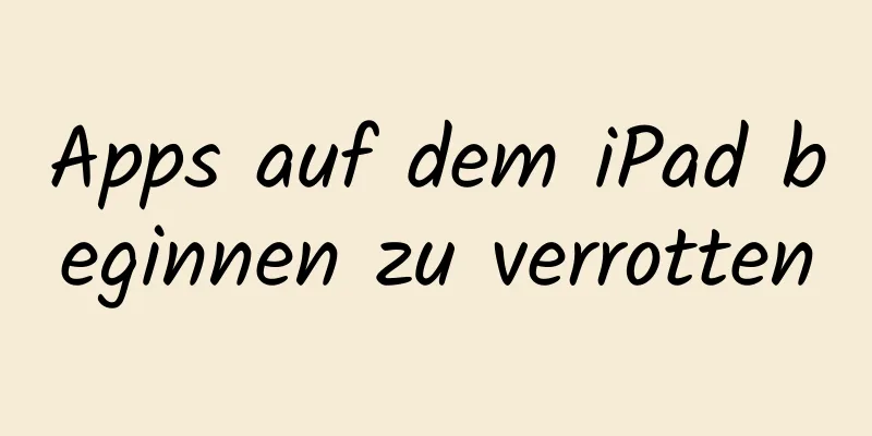 Apps auf dem iPad beginnen zu verrotten