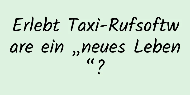 Erlebt Taxi-Rufsoftware ein „neues Leben“?
