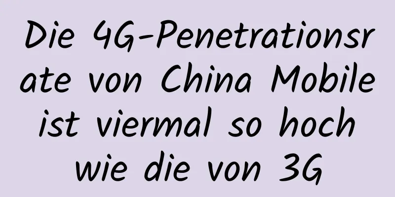 Die 4G-Penetrationsrate von China Mobile ist viermal so hoch wie die von 3G