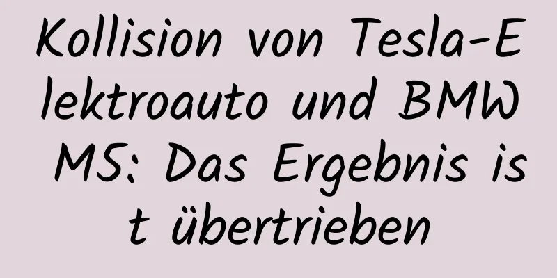 Kollision von Tesla-Elektroauto und BMW M5: Das Ergebnis ist übertrieben