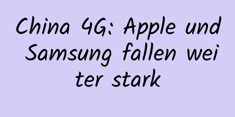 China 4G: Apple und Samsung fallen weiter stark