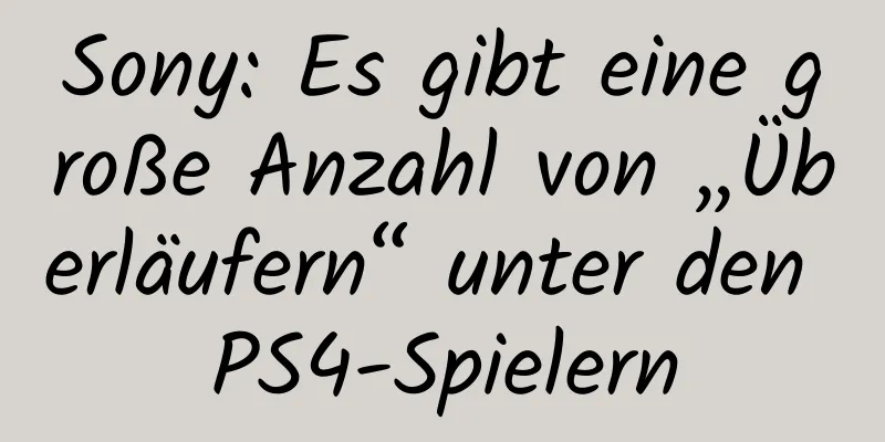 Sony: Es gibt eine große Anzahl von „Überläufern“ unter den PS4-Spielern