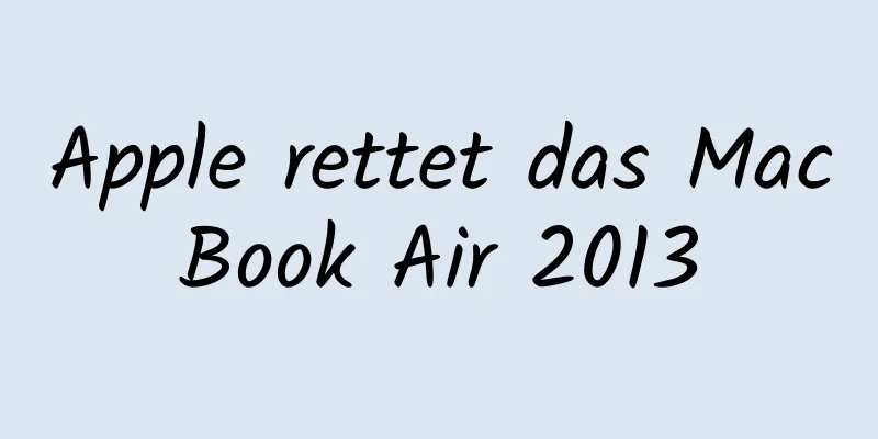 Apple rettet das MacBook Air 2013