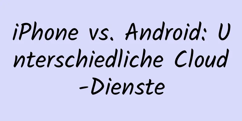iPhone vs. Android: Unterschiedliche Cloud-Dienste