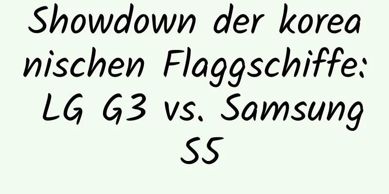 Showdown der koreanischen Flaggschiffe: LG G3 vs. Samsung S5