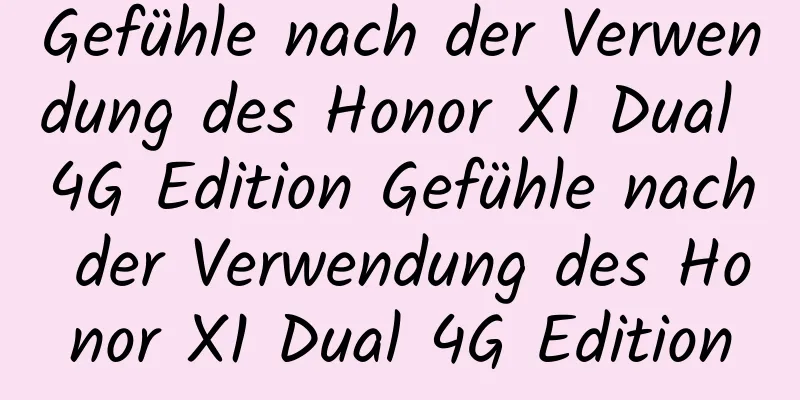 Gefühle nach der Verwendung des Honor X1 Dual 4G Edition Gefühle nach der Verwendung des Honor X1 Dual 4G Edition