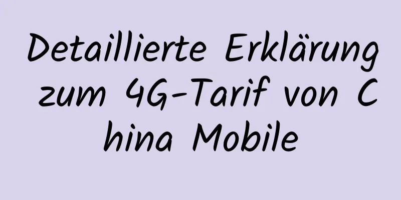 Detaillierte Erklärung zum 4G-Tarif von China Mobile