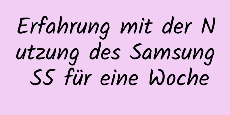 Erfahrung mit der Nutzung des Samsung S5 für eine Woche
