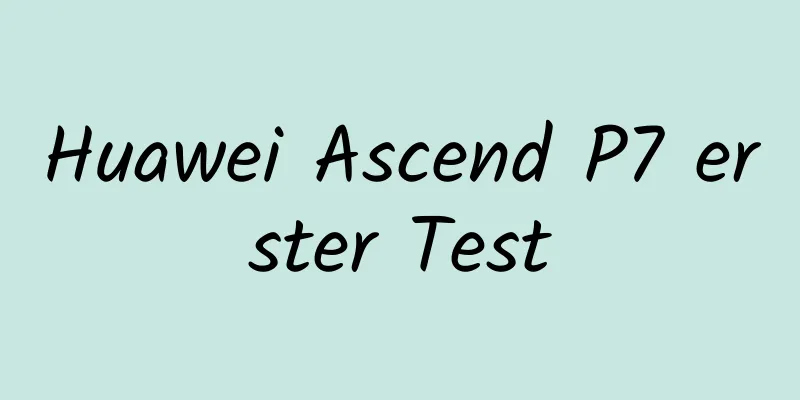 Huawei Ascend P7 erster Test