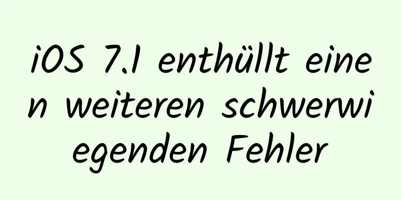 iOS 7.1 enthüllt einen weiteren schwerwiegenden Fehler