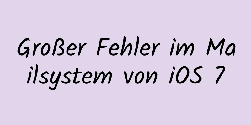 Großer Fehler im Mailsystem von iOS 7