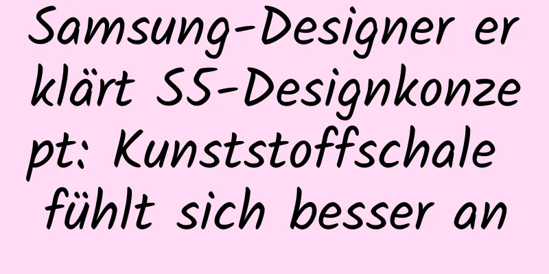 Samsung-Designer erklärt S5-Designkonzept: Kunststoffschale fühlt sich besser an