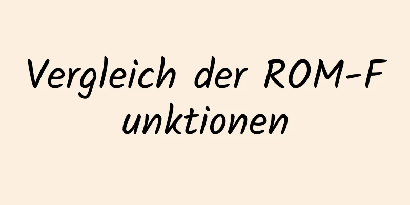 Vergleich der ROM-Funktionen