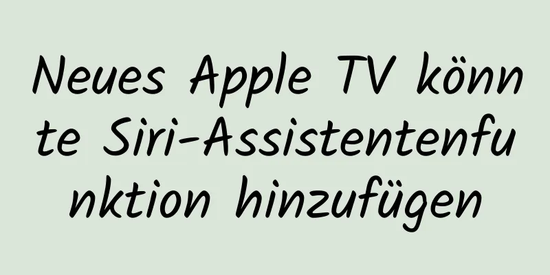 Neues Apple TV könnte Siri-Assistentenfunktion hinzufügen