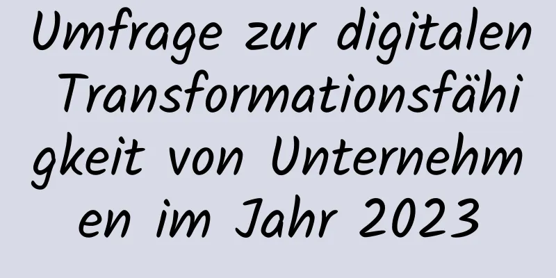 Umfrage zur digitalen Transformationsfähigkeit von Unternehmen im Jahr 2023