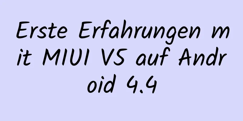 Erste Erfahrungen mit MIUI V5 auf Android 4.4