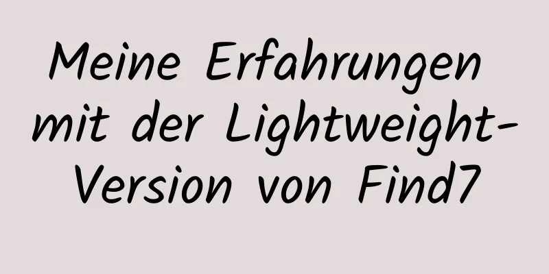 Meine Erfahrungen mit der Lightweight-Version von Find7