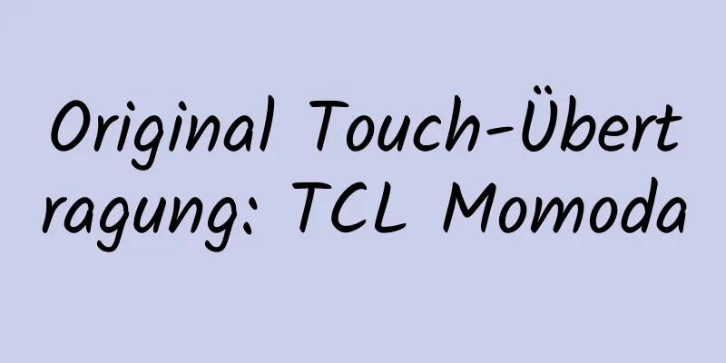 Original Touch-Übertragung: TCL Momoda