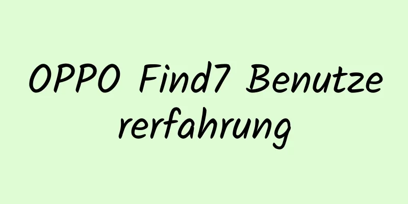 OPPO Find7 Benutzererfahrung