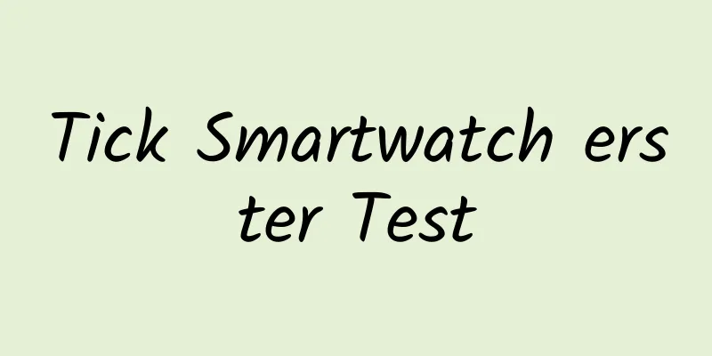 Tick ​​Smartwatch erster Test
