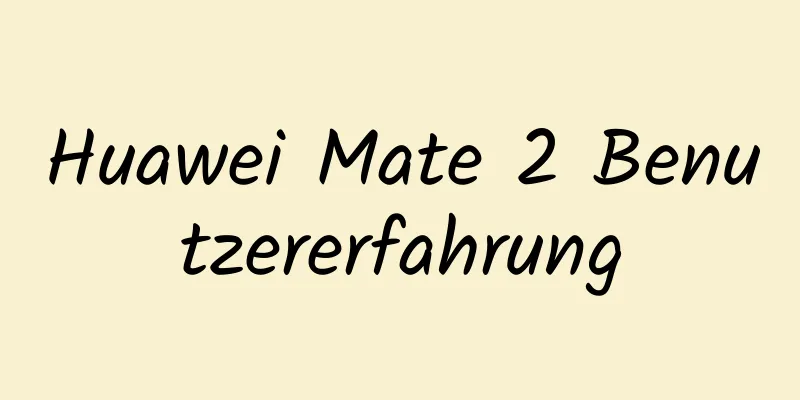 Huawei Mate 2 Benutzererfahrung