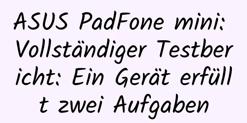 ASUS PadFone mini: Vollständiger Testbericht: Ein Gerät erfüllt zwei Aufgaben