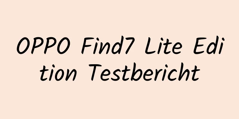 OPPO Find7 Lite Edition Testbericht