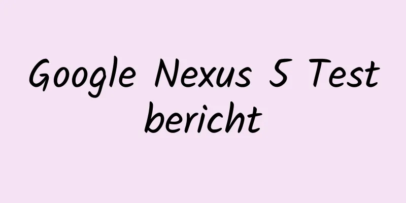 Google Nexus 5 Testbericht
