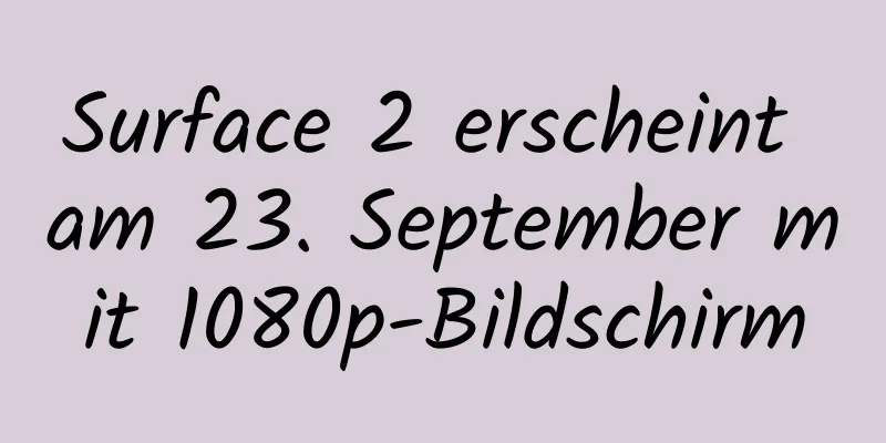 Surface 2 erscheint am 23. September mit 1080p-Bildschirm