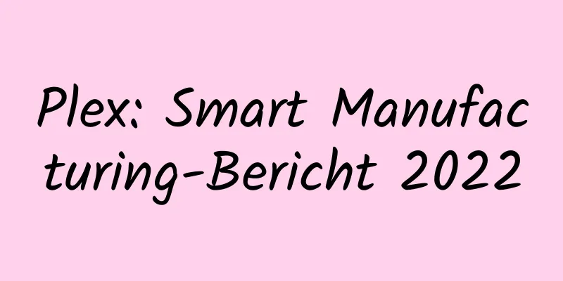 Plex: Smart Manufacturing-Bericht 2022