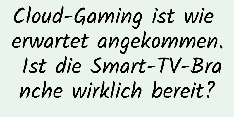 Cloud-Gaming ist wie erwartet angekommen. Ist die Smart-TV-Branche wirklich bereit?