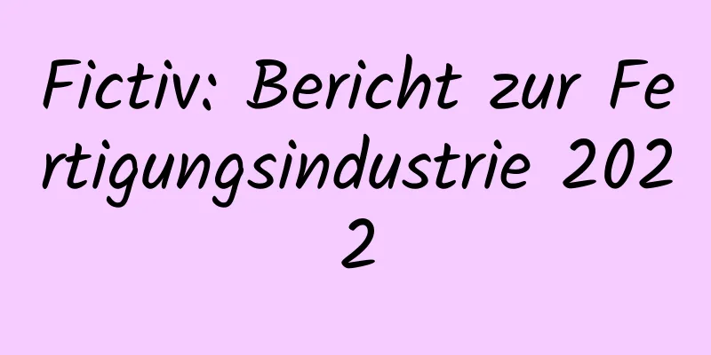 Fictiv: Bericht zur Fertigungsindustrie 2022