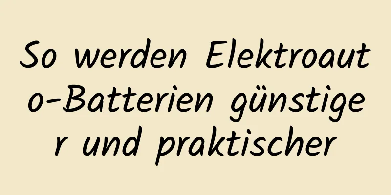 So werden Elektroauto-Batterien günstiger und praktischer