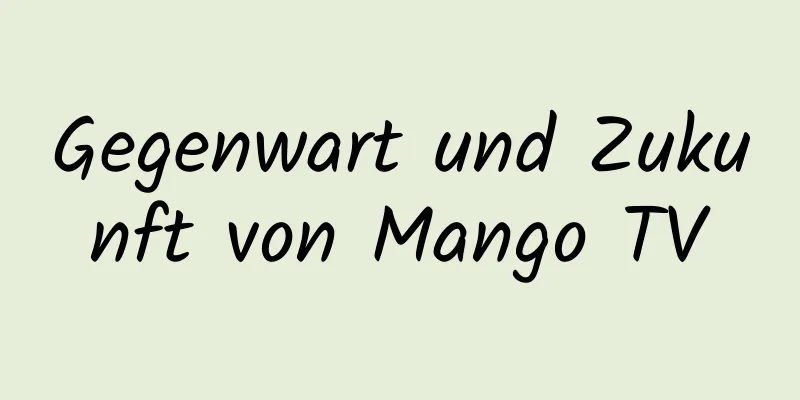 Gegenwart und Zukunft von Mango TV