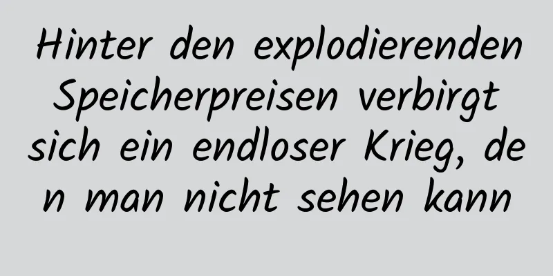Hinter den explodierenden Speicherpreisen verbirgt sich ein endloser Krieg, den man nicht sehen kann