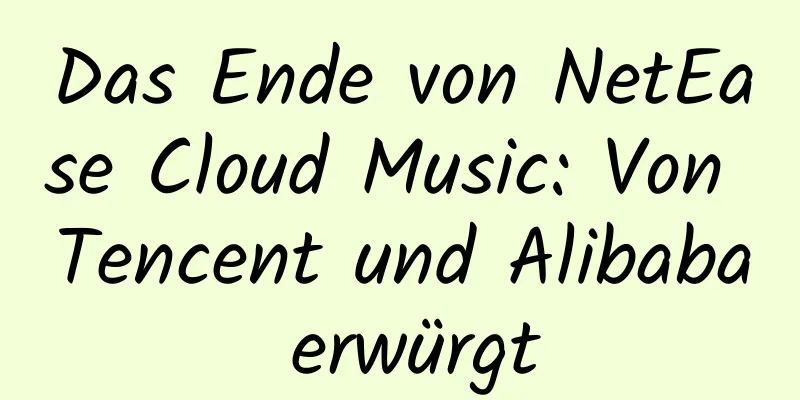 Das Ende von NetEase Cloud Music: Von Tencent und Alibaba erwürgt