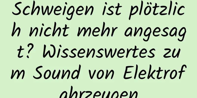 Schweigen ist plötzlich nicht mehr angesagt? Wissenswertes zum Sound von Elektrofahrzeugen