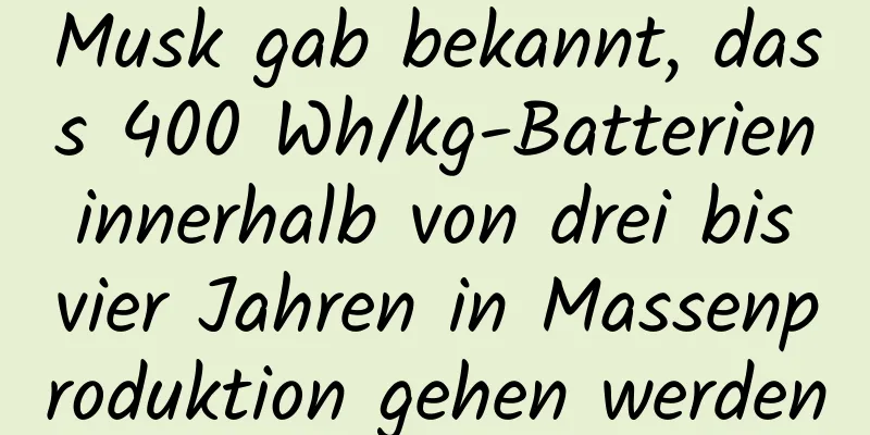 Musk gab bekannt, dass 400 Wh/kg-Batterien innerhalb von drei bis vier Jahren in Massenproduktion gehen werden