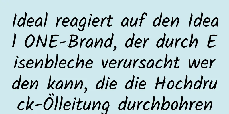 Ideal reagiert auf den Ideal ONE-Brand, der durch Eisenbleche verursacht werden kann, die die Hochdruck-Ölleitung durchbohren