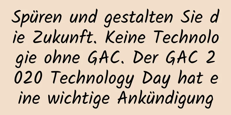 Spüren und gestalten Sie die Zukunft. Keine Technologie ohne GAC. Der GAC 2020 Technology Day hat eine wichtige Ankündigung