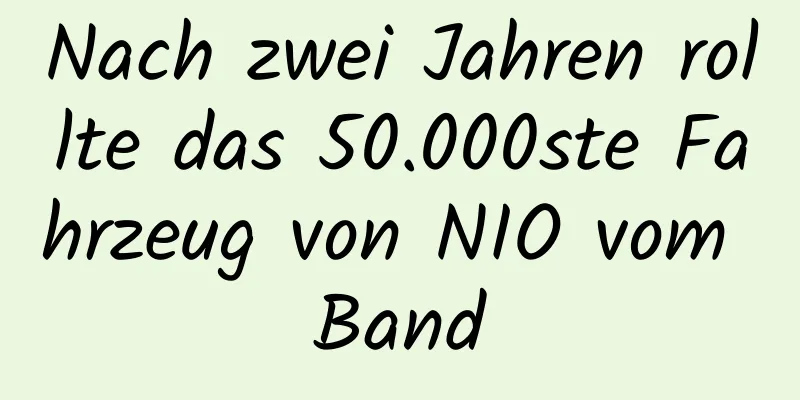 Nach zwei Jahren rollte das 50.000ste Fahrzeug von NIO vom Band