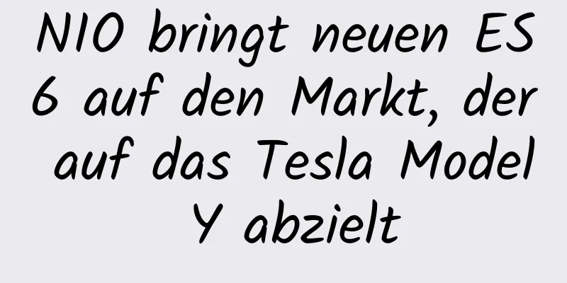 NIO bringt neuen ES6 auf den Markt, der auf das Tesla Model Y abzielt