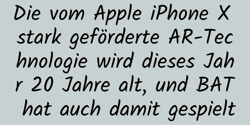 Die vom Apple iPhone X stark geförderte AR-Technologie wird dieses Jahr 20 Jahre alt, und BAT hat auch damit gespielt
