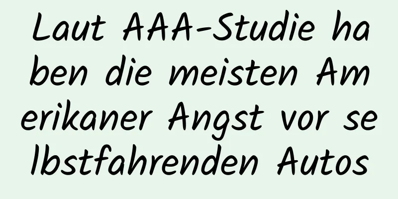 Laut AAA-Studie haben die meisten Amerikaner Angst vor selbstfahrenden Autos