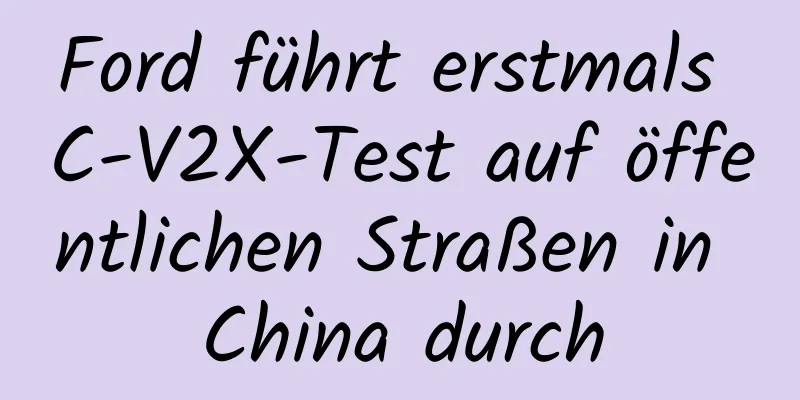 Ford führt erstmals C-V2X-Test auf öffentlichen Straßen in China durch
